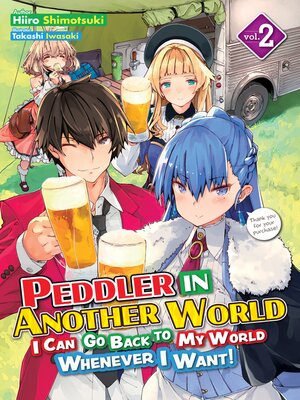cover image of Peddler in Another World: I Can Go Back to My World Whenever I Want!, Volume 2